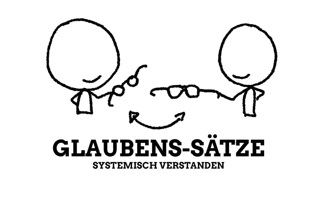 Glaubenssätze in der systemischen Beratung und Therapie