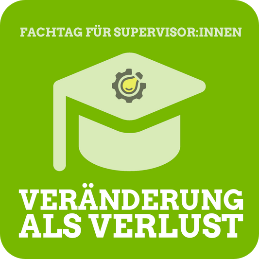 Veranstaltung für Supervisorinnen zum Thema Veränderung und Verlust